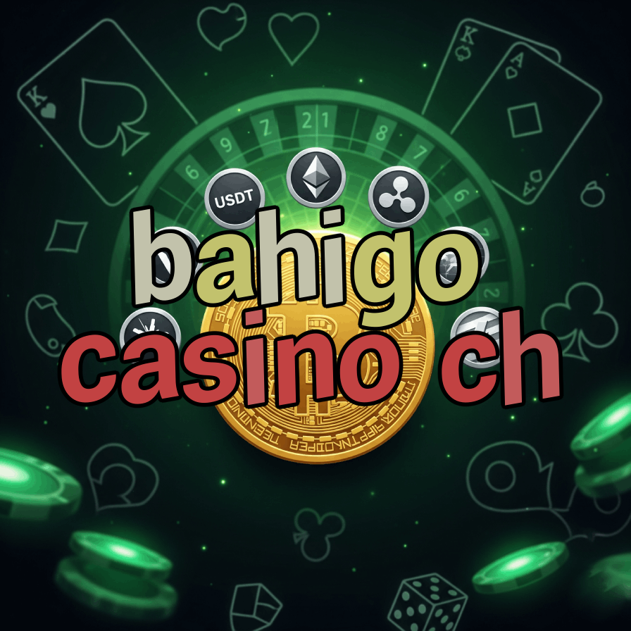 Bahigo Casino CH - Swiss Casino Gaming Platform